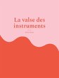 La valse des instruments (eBook, ePUB) - Bild 1