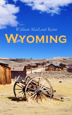 Wyoming (eBook, ePUB) - Raine, William Macleod