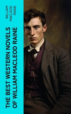 Cover The Best Western Novels of William MacLeod Raine (eBook, ePUB)