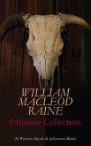 WILLIAM MACLEOD RAINE Ultimate Collection: 25 Western Novels & Adventure Books (eBook, ePUB) WILLIAM MACLEOD RAINE Ultimate Collection: 25 Western Novels & Adventure Books (eBook, ePUB)