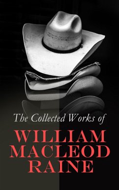 Cover The Collected Works of William MacLeod Raine (eBook, ePUB)