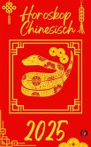 Horoskop Chinesisch 2025 (eBook, ePUB) Horoskop Chinesisch 2025 (eBook, ePUB)