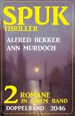 Spuk Thriller Doppelband 2046 (eBook, ePUB) Spuk Thriller Doppelband 2046 (eBook, ePUB)
