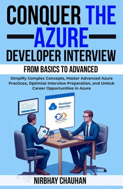 Conquer the Azure Developer Interview: From Basics to Advanced (Dot Net Interview Preparation) (eBook, ePUB) - Chauhan, Nirbhay