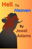Hell To Heaven (eBook, ePUB) Hell To Heaven (eBook, ePUB)