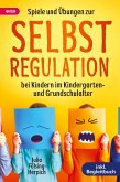 Spiele und Übungen zur Selbstregulation bei Kindern für Zuhause, Kindergarten und Grundschule - inkl. Gruppenspiele & Begleitbuch