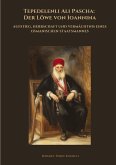Tepedelenli Ali Pascha: Der Löwe von Ioannina Tepedelenli Ali Pascha: Der Löwe von Ioannina