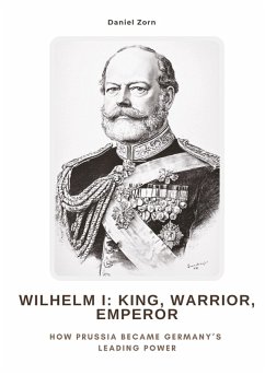 Cover Wilhelm I: King, Warrior, Emperor