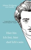 Johann Wolfgang von Goethe - Hier bin ich frei, hier darf ich's sein / Here am I free, here do I belong Johann Wolfgang von Goethe - Hier bin ich frei, hier darf ich's sein / Here am I free, here do I belong