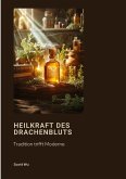 Heilkraft des Drachenbluts Heilkraft des Drachenbluts