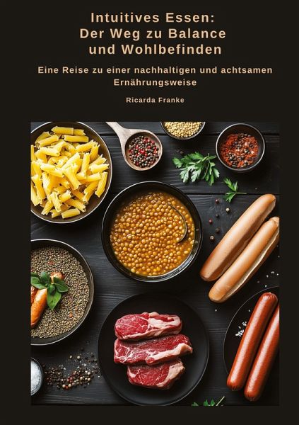 Intuitives Essen: Der Weg zu Balance und Wohlbefinden