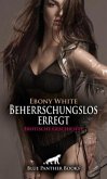 Beherrschungslos erregt   Erotische Geschichte + 2 weitere Geschichten