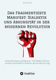 Das Fragmentierte Manifest: Dialektik und Absurdität in der modernen Revolution Das Fragmentierte Manifest: Dialektik und Absurdität in der modernen Revolution