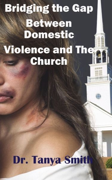 Bridging the Gap Between the Church and Domestic Violence (eBook, ePUB) Bridging the Gap Between the Church and Domestic Violence (eBook, ePUB)