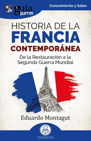 GuíaBurros: Historia de la Francia contemporánea (eBook, ePUB)