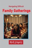 Navigating Difficult Family Gatherings (Family How-to's, #3) (eBook, ePUB) Navigating Difficult Family Gatherings (Family How-to's, #3) (eBook, ePUB)