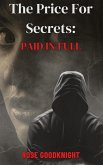 The Price For Secrets: Paid in Full (eBook, ePUB)