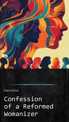 Confession of a Reformed Womanizer (eBook, ePUB) - Jasa, Daniel; Surya, Dana