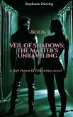 Veil of Shadows: The Master's Unraveling (Safe Haven, #3) (eBook, ePUB) Veil of Shadows: The Master's Unraveling (Safe Haven, #3) (eBook, ePUB)