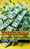 Simple Strategy to Save $1M in Retirement (Self Help Series by Hope Grace) (eBook, ePUB) Simple Strategy to Save $1M in Retirement (Self Help Series by Hope Grace) (eBook, ePUB)