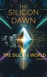 The Silicon World (The Silicon Dawn,... - Bild 1