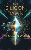 The Silicon World (The Silicon Dawn, #1) (eBook, ePUB)