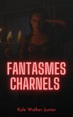 Fantasmes charnels (eBook, ePUB) Fantasmes charnels (eBook, ePUB)