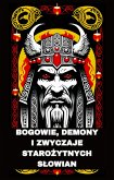 Bogowie, demony i zwyczaje starozytnych Slowian (eBook, ePUB)