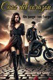 Caos del corazón - Un juego con fuego (eBook, ePUB)