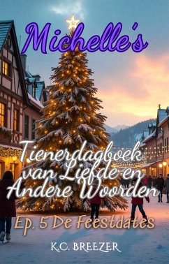 Cover De Feestdates. (Michelle's Tienerdagboek van Liefde en Andere Woorden, #5) (eBook, ePUB)