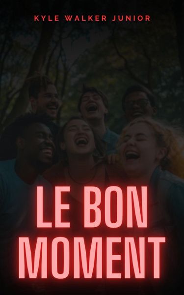 Le bon moment (eBook, ePUB)