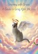 Grieving with Grace A Guide to Grief... - Bild 1