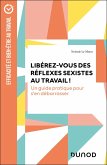 Libérez-vous des réflexes sexistes au travail ! (eBook, ePUB) Libérez-vous des réflexes sexistes au travail ! (eBook, ePUB)