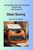 Dear Sunny 100 Questions About Sex You Were Afraid to Ask Now Answered (eBook, ePUB)