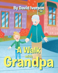 A Walk With Grandpa (eBook, ePUB) A Walk With Grandpa (eBook, ePUB)