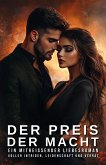 Der Preis der Macht: Ein mitreißender Liebesroman voller Intrigen, Leidenschaft und Verrat (eBook, ePUB) Der Preis der Macht: Ein mitreißender Liebesroman voller Intrigen, Leidenschaft und Verrat (eBook, ePUB)