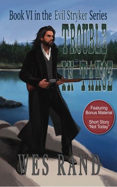 Trouble in Tahoe: Book VI in the Evil Stryker Series (eBook, ePUB) - Rand, Wes