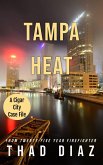 Tampa Heat (Cigar City Case Files, #1) (eBook, ePUB) Tampa Heat (Cigar City Case Files, #1) (eBook, ePUB)