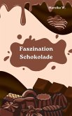 Faszination Schokolade (eBook, ePUB)