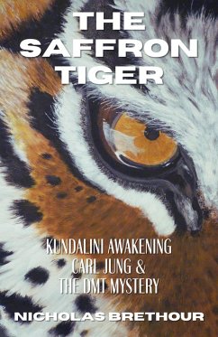 Cover The Saffron Tiger: Kundalini Awakening, Carl Jung & The DMT Mystery (eBook, ePUB)