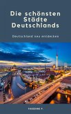 Die schönsten Städte Deutschlands (eBook, ePUB) Die schönsten Städte Deutschlands (eBook, ePUB)
