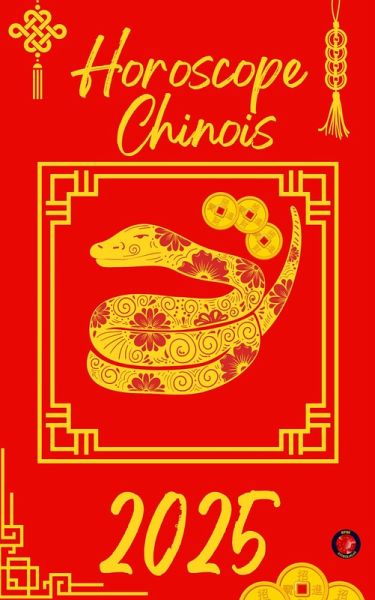 Horoscope Chinois 2025 (eBook, ePUB)