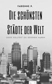 Die schönsten Städte der Welt (eBook, ePUB) Die schönsten Städte der Welt (eBook, ePUB)