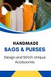 Handmade Bags & Purses: Design and... - Bild 1