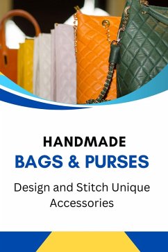 Cover Handmade Bags & Purses: Design and Stitch Unique Accessories (eBook, ePUB)