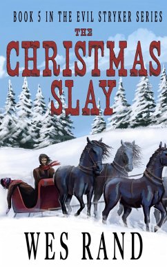 Cover The Christmas Slay: Book V in the Evil Stryker Series (eBook, ePUB)