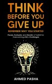 Think Before You Give Up: Remember Why You Started (eBook, ePUB) Think Before You Give Up: Remember Why You Started (eBook, ePUB)