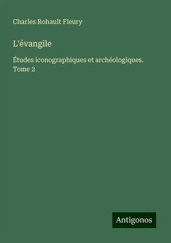 L'évangile - Fleury, Charles Rohault