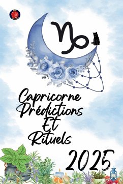 Capricorne Prédictions Et Rituels 2025 - Rubi, Alina