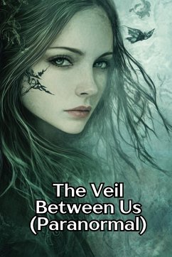 The Veil Between Us (Paranormal) - Matsunaga, Luna